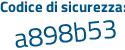 Il Codice di sicurezza è 5 segue 445eZ2 il tutto attaccato senza spazi