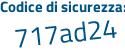 Il Codice di sicurezza è 44 continua con 77257 il tutto attaccato senza spazi