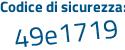 Il Codice di sicurezza è 8Z poi 5147e il tutto attaccato senza spazi