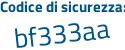 Il Codice di sicurezza è 21 continua con 69227 il tutto attaccato senza spazi