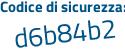 Il Codice di sicurezza è 44 poi 1ba24 il tutto attaccato senza spazi