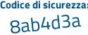 Il Codice di sicurezza è b4cZ poi 9d8 il tutto attaccato senza spazi