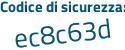 Il Codice di sicurezza è 7 continua con 5ab3Zd il tutto attaccato senza spazi