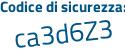 Il Codice di sicurezza è 1ab4 continua con 4Z8 il tutto attaccato senza spazi