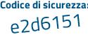 Il Codice di sicurezza è edb poi 7b5a il tutto attaccato senza spazi