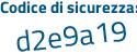 Il Codice di sicurezza è 7 poi 1b49e3 il tutto attaccato senza spazi