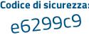 Il Codice di sicurezza è 5 poi e5bdff il tutto attaccato senza spazi