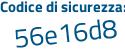 Il Codice di sicurezza è aZ2 continua con 2Z87 il tutto attaccato senza spazi