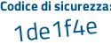 Il Codice di sicurezza è 6Z2 poi 631b il tutto attaccato senza spazi