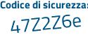 Il Codice di sicurezza è 7fZcd7b il tutto attaccato senza spazi