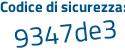 Il Codice di sicurezza è e2Zad continua con 6d il tutto attaccato senza spazi