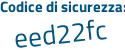 Il Codice di sicurezza è d885Z poi b5 il tutto attaccato senza spazi