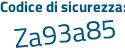 Il Codice di sicurezza è 25fad96 il tutto attaccato senza spazi