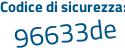 Il Codice di sicurezza è c78 segue 27a2 il tutto attaccato senza spazi