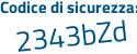 Il Codice di sicurezza è bcf continua con ZcZc il tutto attaccato senza spazi