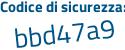 Il Codice di sicurezza è 4dc7 continua con 5d8 il tutto attaccato senza spazi