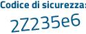 Il Codice di sicurezza è 3 poi 833fbf il tutto attaccato senza spazi