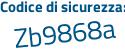 Il Codice di sicurezza è Zba17 poi fd il tutto attaccato senza spazi