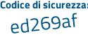 Il Codice di sicurezza è 3 poi 37d5d8 il tutto attaccato senza spazi