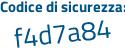 Il Codice di sicurezza è 3a25ee4 il tutto attaccato senza spazi