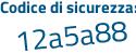 Il Codice di sicurezza è Z segue Z95dbc il tutto attaccato senza spazi