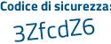 Il Codice di sicurezza è 6d segue 986db il tutto attaccato senza spazi