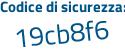 Il Codice di sicurezza è 31fc4ab il tutto attaccato senza spazi