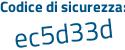 Il Codice di sicurezza è e8 continua con 68d88 il tutto attaccato senza spazi