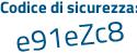 Il Codice di sicurezza è 7aZZb segue 56 il tutto attaccato senza spazi