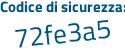 Il Codice di sicurezza è 8db23 segue 7d il tutto attaccato senza spazi