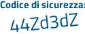 Il Codice di sicurezza è Zc7 poi 4738 il tutto attaccato senza spazi