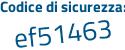 Il Codice di sicurezza è f21 poi 5645 il tutto attaccato senza spazi