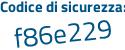 Il Codice di sicurezza è b37 continua con 2291 il tutto attaccato senza spazi