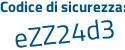 Il Codice di sicurezza è 4dZ5f66 il tutto attaccato senza spazi