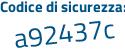 Il Codice di sicurezza è 59 segue Zdd39 il tutto attaccato senza spazi