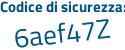 Il Codice di sicurezza è 77dd1Zf il tutto attaccato senza spazi