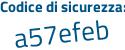 Il Codice di sicurezza è 7 continua con 885fa3 il tutto attaccato senza spazi