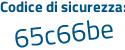 Il Codice di sicurezza è 9 segue f4feaf il tutto attaccato senza spazi