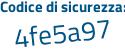 Il Codice di sicurezza è 3a6c poi dZb il tutto attaccato senza spazi