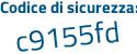 Il Codice di sicurezza è e4e poi 25cc il tutto attaccato senza spazi