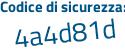 Il Codice di sicurezza è a215 segue 37d il tutto attaccato senza spazi