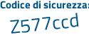 Il Codice di sicurezza è Z4e continua con 18ca il tutto attaccato senza spazi