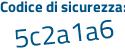 Il Codice di sicurezza è 685 poi c498 il tutto attaccato senza spazi