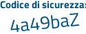 Il Codice di sicurezza è 5 segue b684b1 il tutto attaccato senza spazi