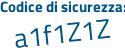 Il Codice di sicurezza è 24 poi 3d32a il tutto attaccato senza spazi