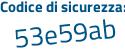 Il Codice di sicurezza è 4d poi 6795d il tutto attaccato senza spazi