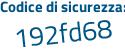 Il Codice di sicurezza è ddd68 poi 11 il tutto attaccato senza spazi