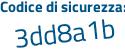 Il Codice di sicurezza è 9 continua con 3c98c7 il tutto attaccato senza spazi