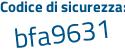 Il Codice di sicurezza è 9aZcZ poi bd il tutto attaccato senza spazi