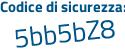 Il Codice di sicurezza è 534 continua con Zf22 il tutto attaccato senza spazi